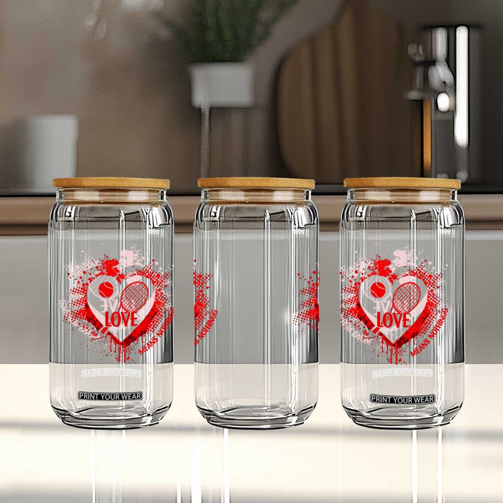 Love Means Nothing To A Tennis Player Glass Can Valentines Day Gift TS12 Print Your Wear