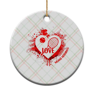 Love Means Nothing To A Tennis Player Ceramic Ornament Valentines Day Gift TS12 1pc Christmas Plaid Print Your Wear