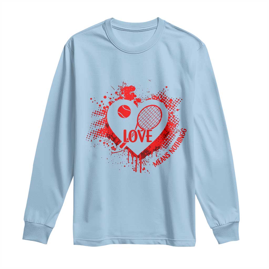 Love Means Nothing To A Tennis Player Long Sleeve Shirt Valentines Day Gift TS12 Light Blue Print Your Wear