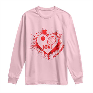 Love Means Nothing To A Tennis Player Long Sleeve Shirt Valentines Day Gift TS12 Light Pink Print Your Wear