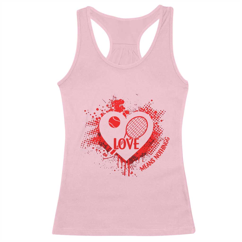 Love Means Nothing To A Tennis Player Racerback Tank Top - Valentines Day Gift Tennis Humor Tee TS12 Light Pink Print Your Wear