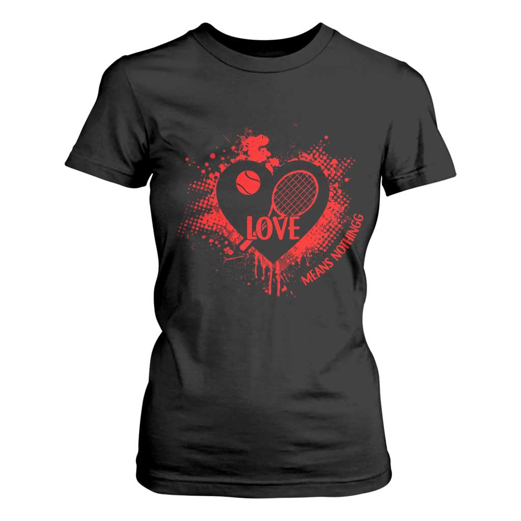 Love Means Nothing To A Tennis Player T Shirt For Women Valentines Day Gift TS12 Black Print Your Wear
