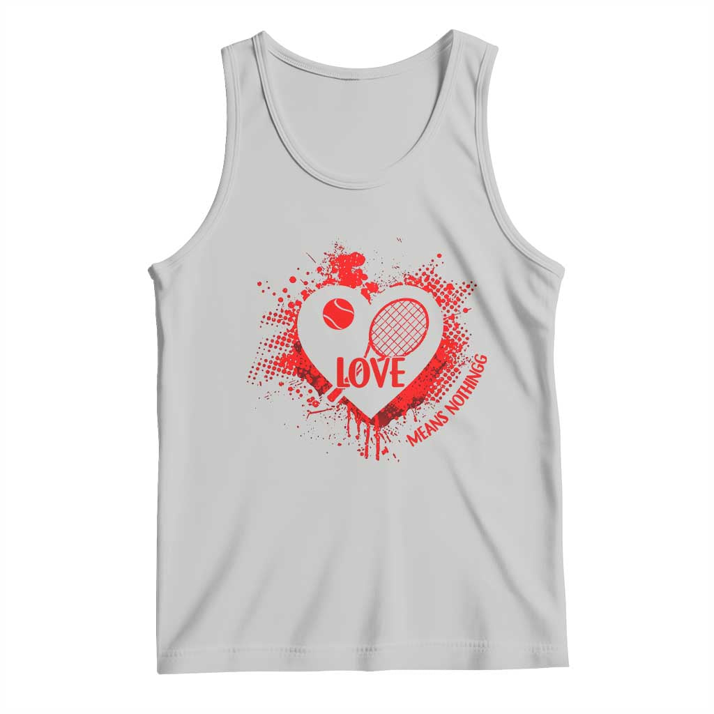 Love Means Nothing To A Tennis Player Tank Top Valentines Day Gift TS12 Ash Print Your Wear