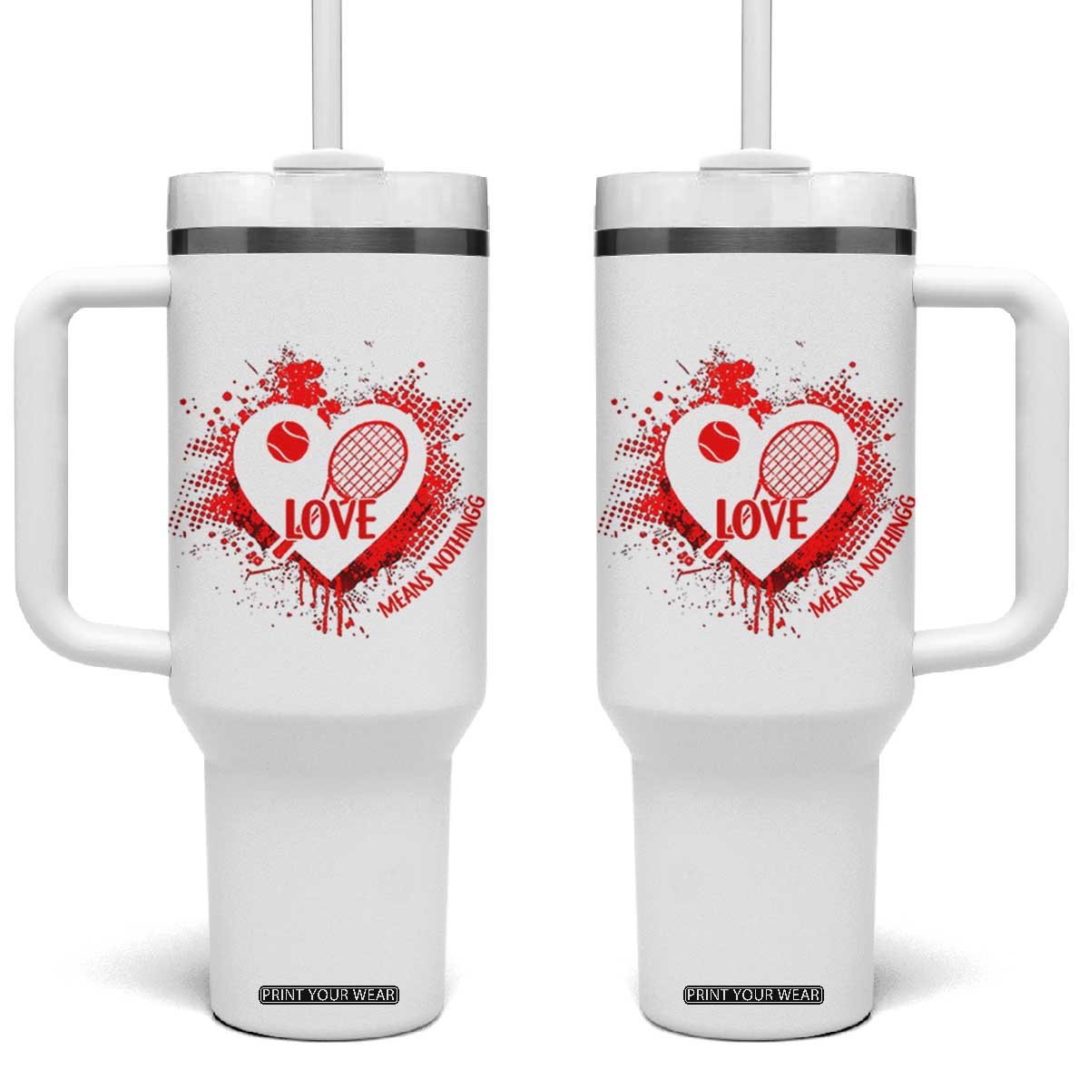 Love Means Nothing To A Tennis Player Tumbler With Handle Valentines Day Gift TS12 One Size: 40 oz White Print Your Wear
