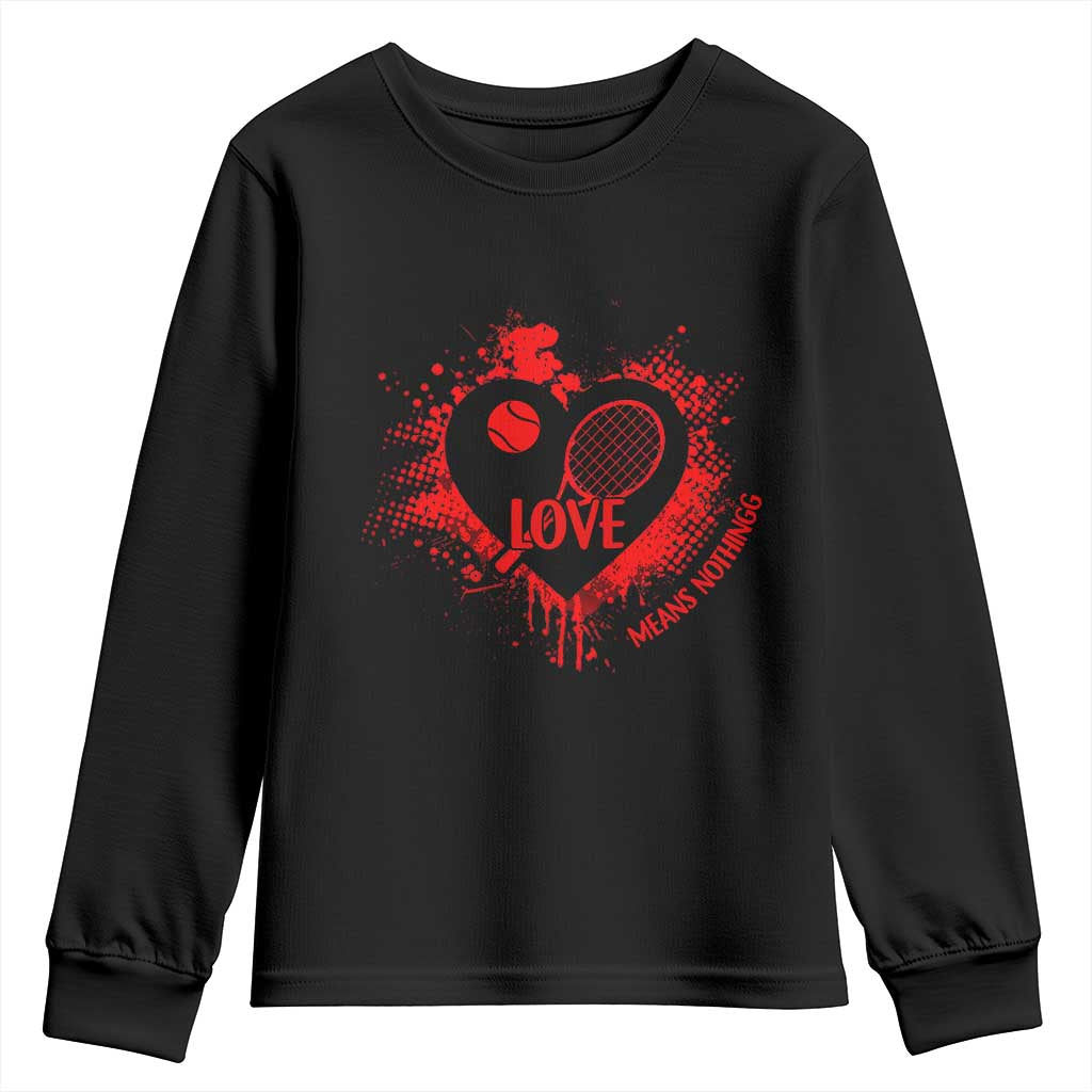 Love Means Nothing To A Tennis Player Youth Sweatshirt Valentines Day Gift TS12 Black Print Your Wear