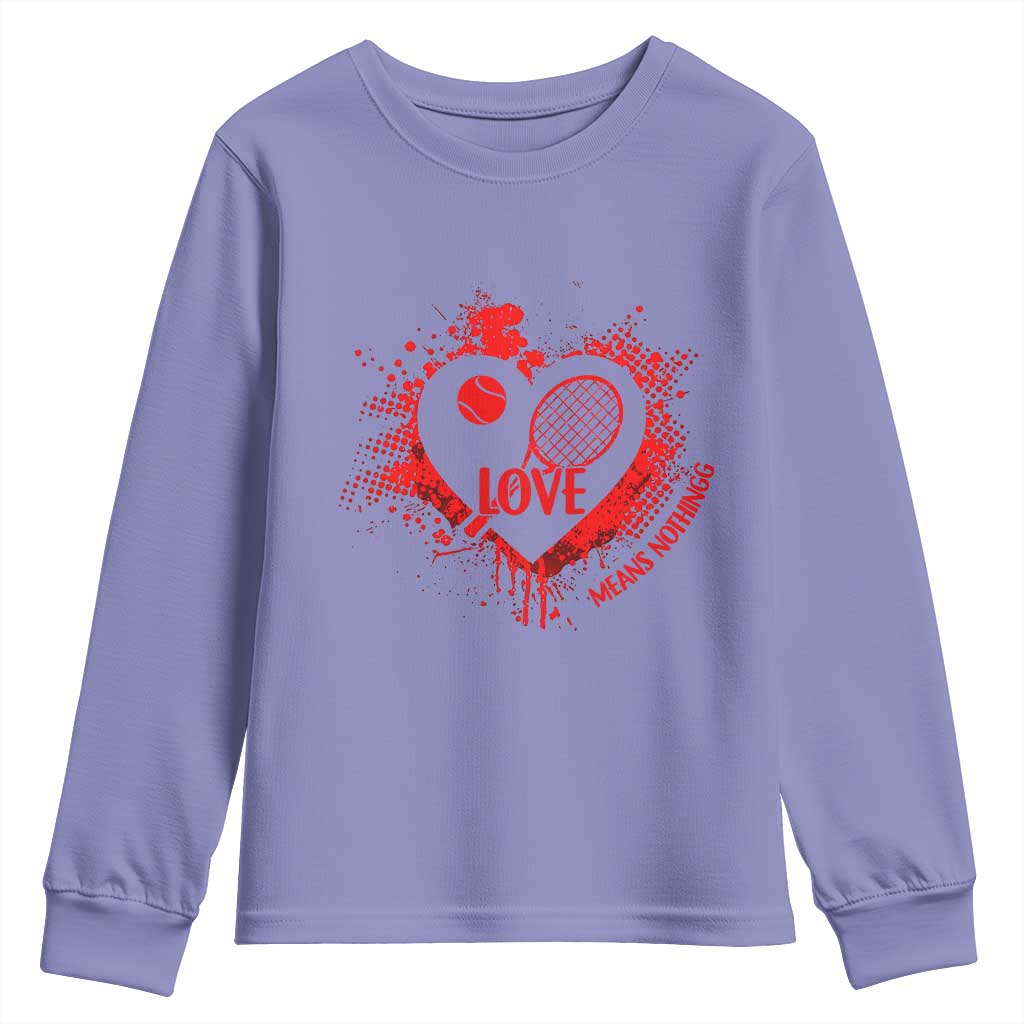 Love Means Nothing To A Tennis Player Youth Sweatshirt Valentines Day Gift TS12 Violet Print Your Wear