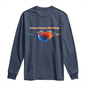 Love Means Nothing Long Sleeve Shirt Valentines Day Gift TS12 Navy Print Your Wear