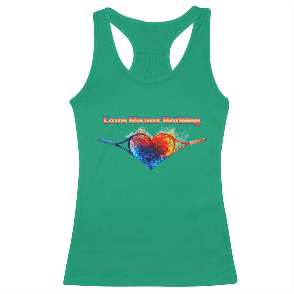 Love Means Nothing Racerback Tank Top Valentines Day Gift TS12 Irish Green Print Your Wear
