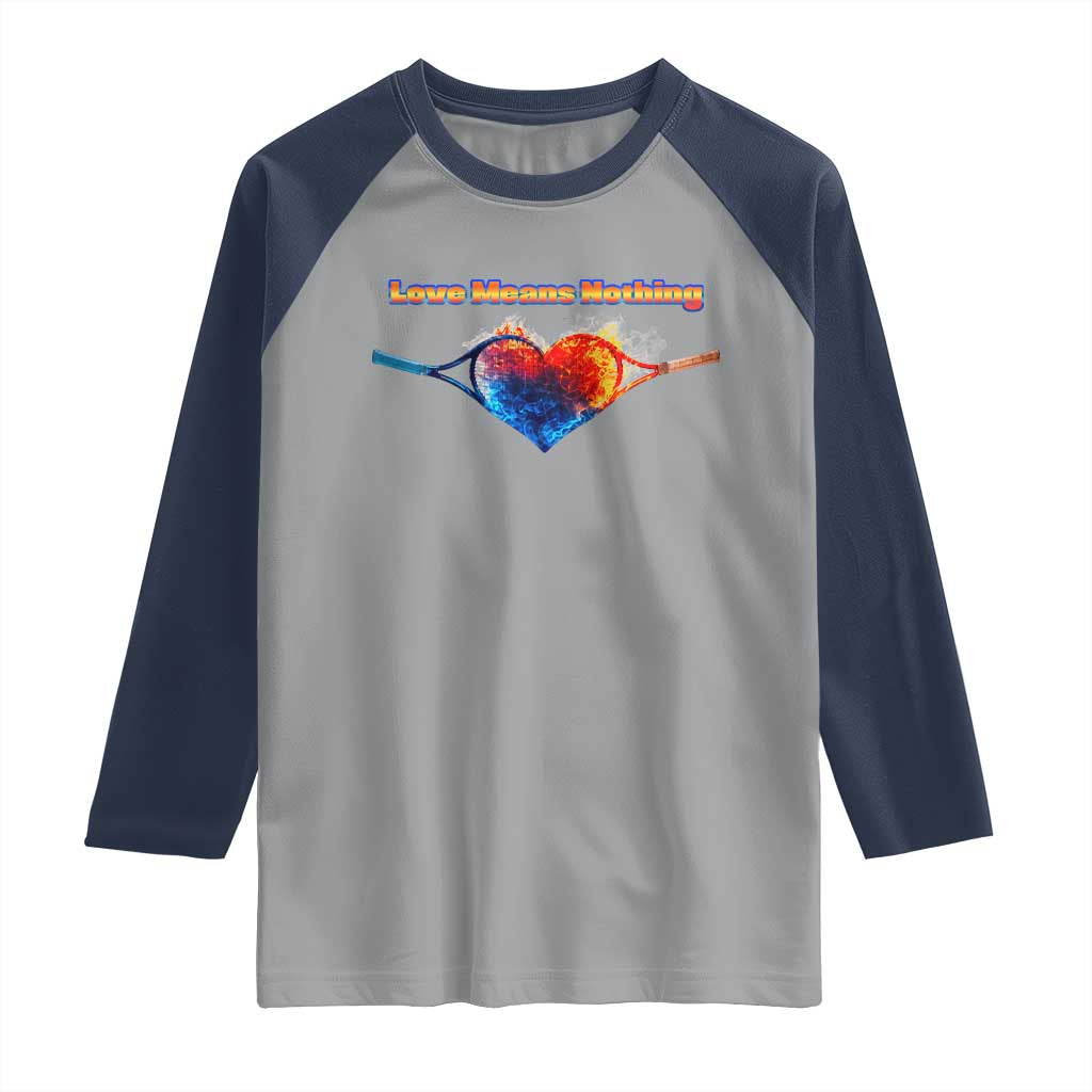 Love Means Nothing Raglan Shirt Valentines Day Gift TS12 Sport Gray Navy Print Your Wear