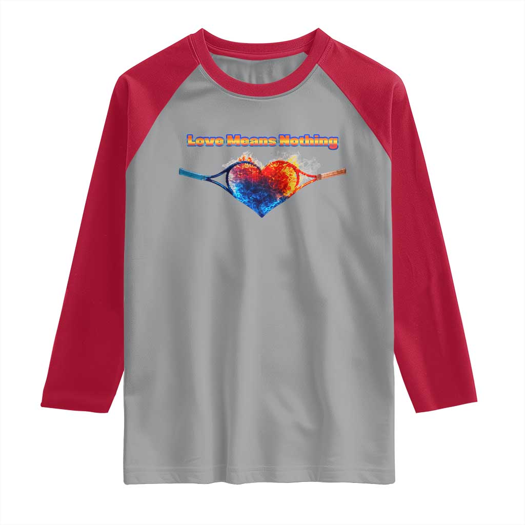 Love Means Nothing Raglan Shirt Valentines Day Gift TS12 Sport Gray Red Print Your Wear