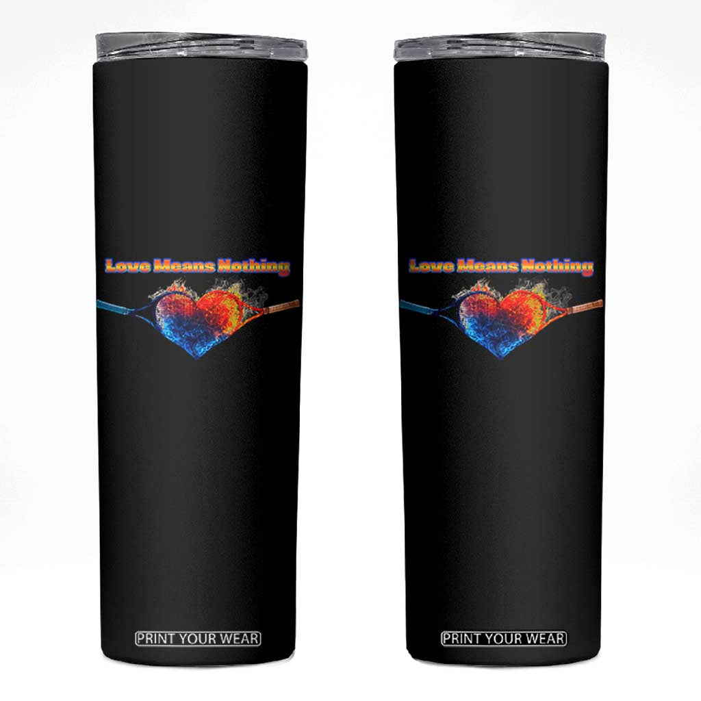 Love Means Nothing Skinny Tumbler Valentines Day Gift TS12 Black Print Your Wear