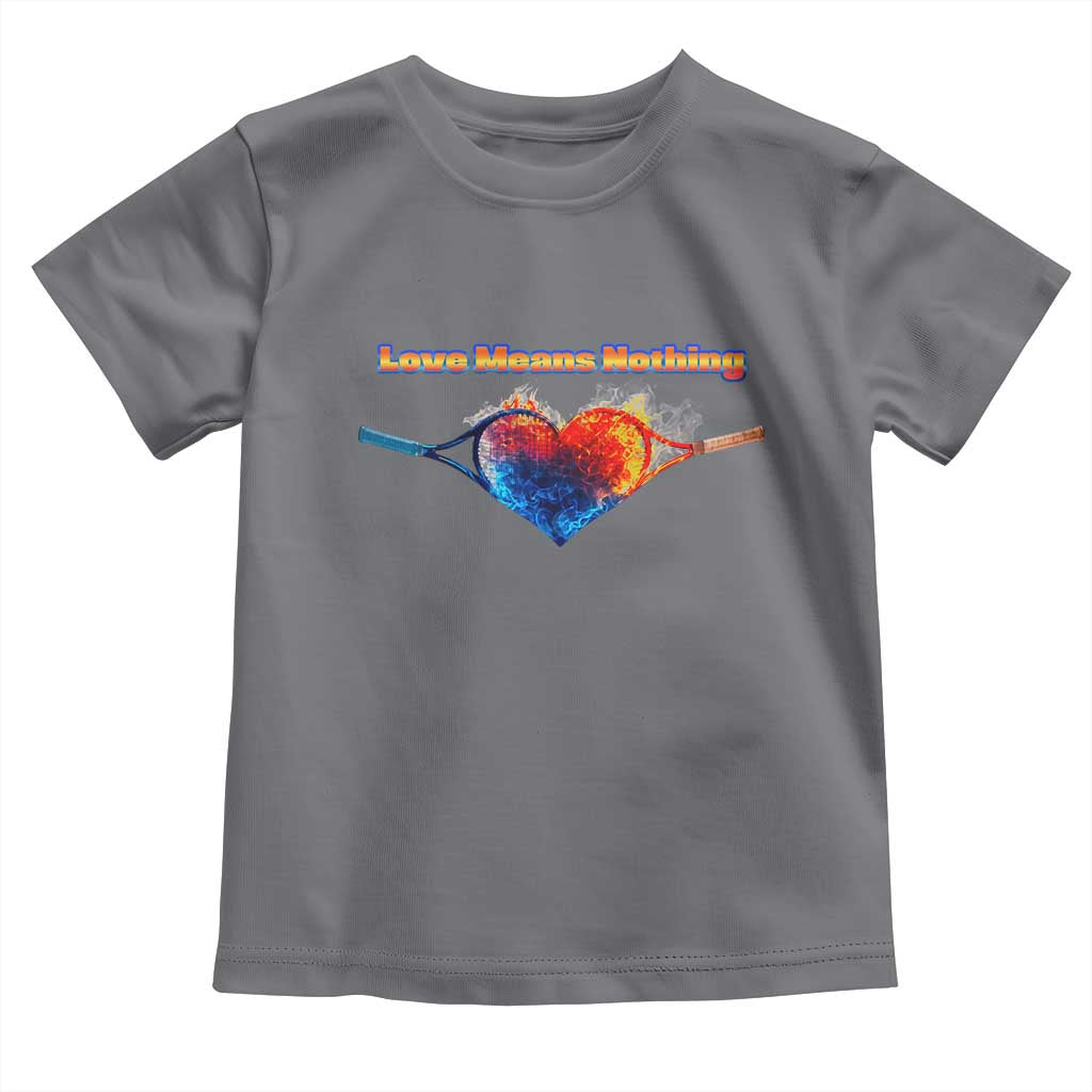 Love Means Nothing Toddler T Shirt Valentines Day Gift TS12 Charcoal Print Your Wear