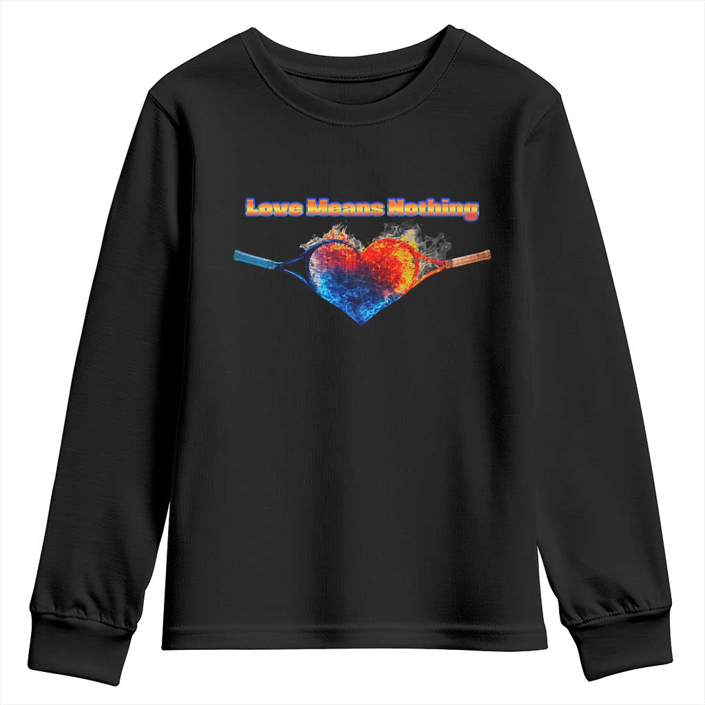 Love Means Nothing Youth Sweatshirt Valentines Day Gift TS12 Black Print Your Wear