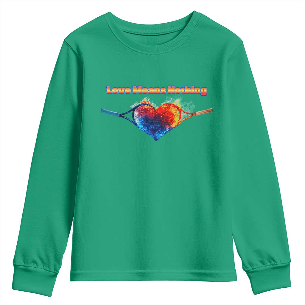 Love Means Nothing Youth Sweatshirt Valentines Day Gift TS12 Irish Green Print Your Wear