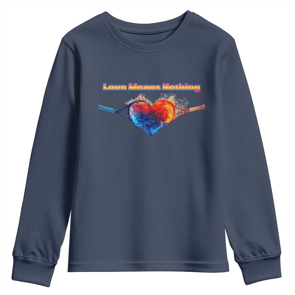 Love Means Nothing Youth Sweatshirt Valentines Day Gift TS12 Navy Print Your Wear
