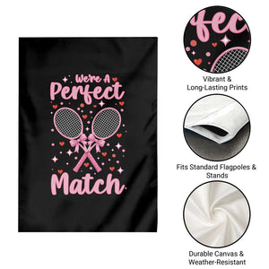 We Are A Perfect Match Garden Flag Gift For Tennis Couple TS12 Print Your Wear