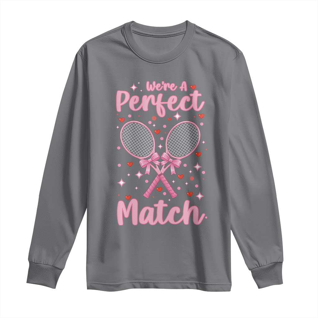 We Are A Perfect Match Long Sleeve Shirt Funny Tennis Valentines TS12 Charcoal Print Your Wear