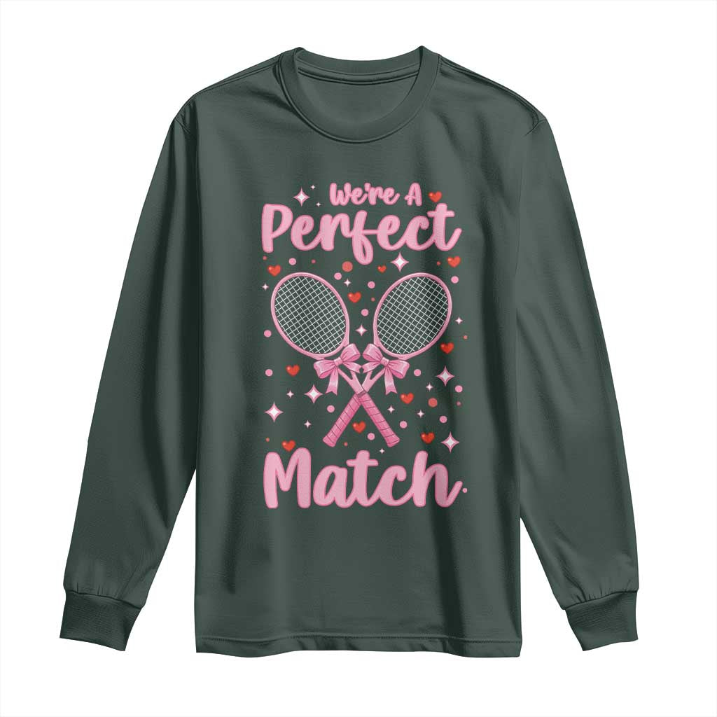 We Are A Perfect Match Long Sleeve Shirt Funny Tennis Valentines TS12 Dark Forest Green Print Your Wear