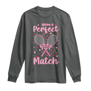 We Are A Perfect Match Long Sleeve Shirt Funny Tennis Valentines TS12 Dark Heather Print Your Wear