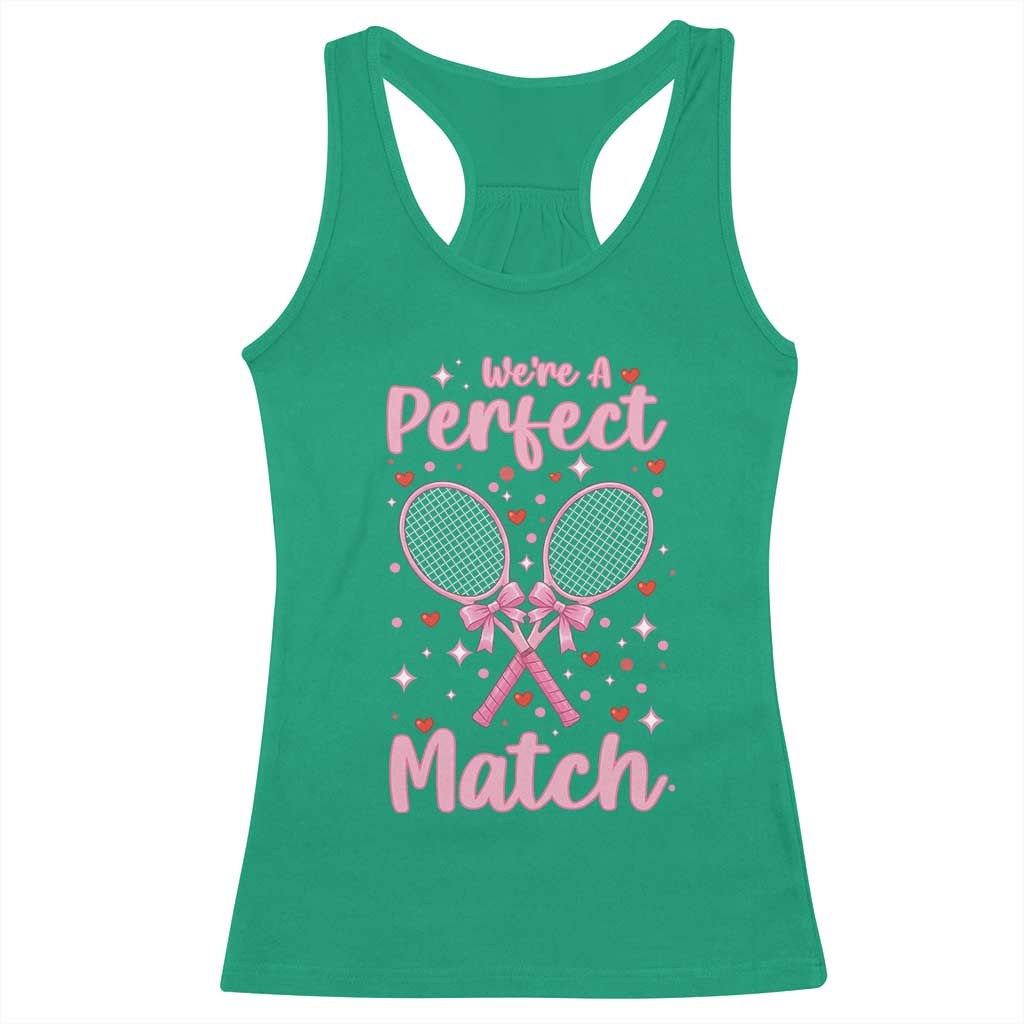 We Are A Perfect Match Racerback Tank Top Funny Tennis Valentines TS12 Irish Green Print Your Wear