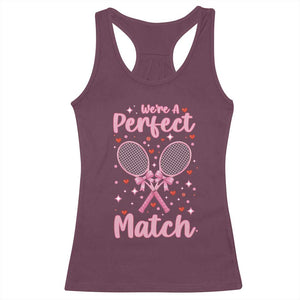 We Are A Perfect Match Racerback Tank Top Funny Tennis Valentines TS12 Maroon Print Your Wear