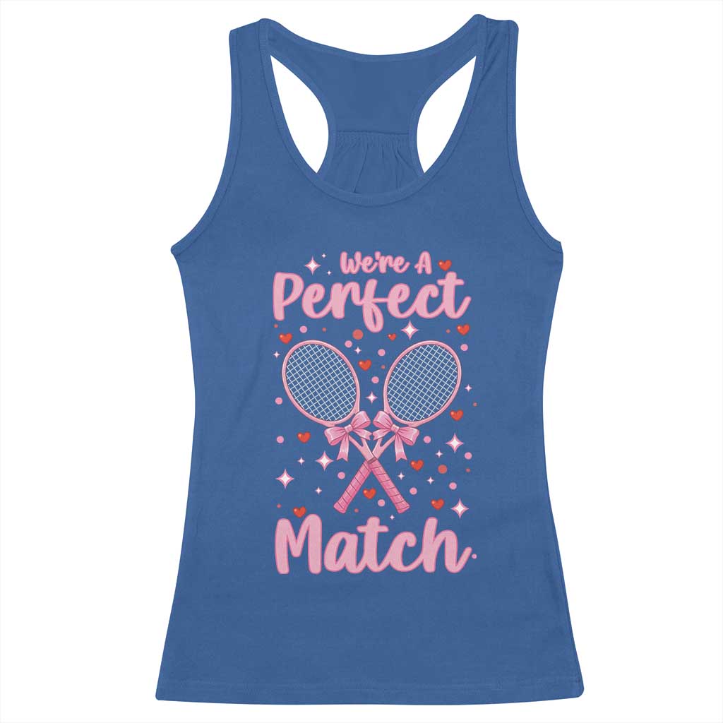 We Are A Perfect Match Racerback Tank Top Funny Tennis Valentines TS12 Royal Blue Print Your Wear