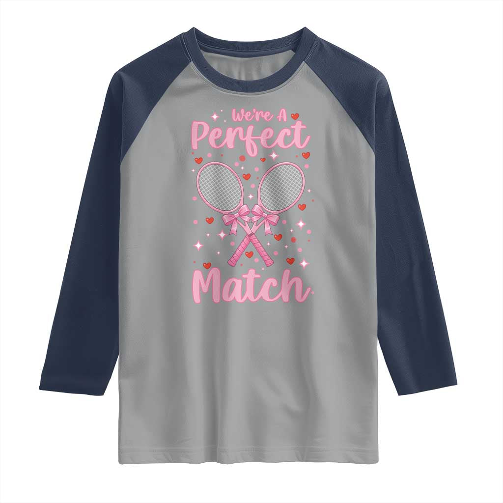 We Are A Perfect Match Raglan Shirt Funny Tennis Valentines TS12 Sport Gray Navy Print Your Wear