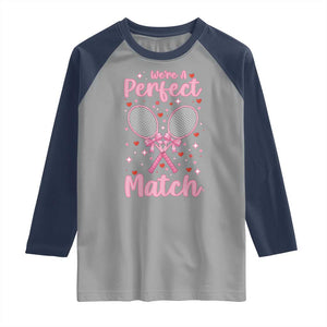 We Are A Perfect Match Raglan Shirt Funny Tennis Valentines TS12 Sport Gray Navy Print Your Wear