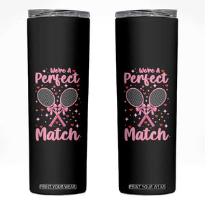 We Are A Perfect Match Skinny Tumbler Funny Tennis Valentines TS12 Black Print Your Wear