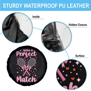 We Are A Perfect Match Spare Tire Cover Gift For Tennis Couple TS12 Print Your Wear
