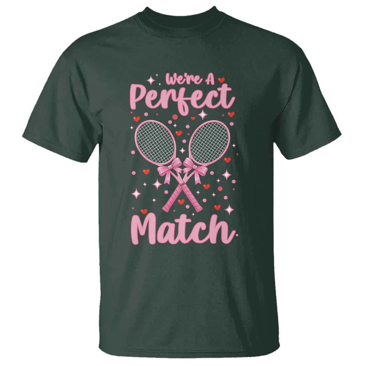 We Are A Perfect Match T Shirt Funny Tennis Valentines TS12 Dark Forest Green Print Your Wear