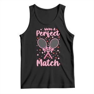 We Are A Perfect Match Tank Top Funny Tennis Valentines TS12 Black Print Your Wear