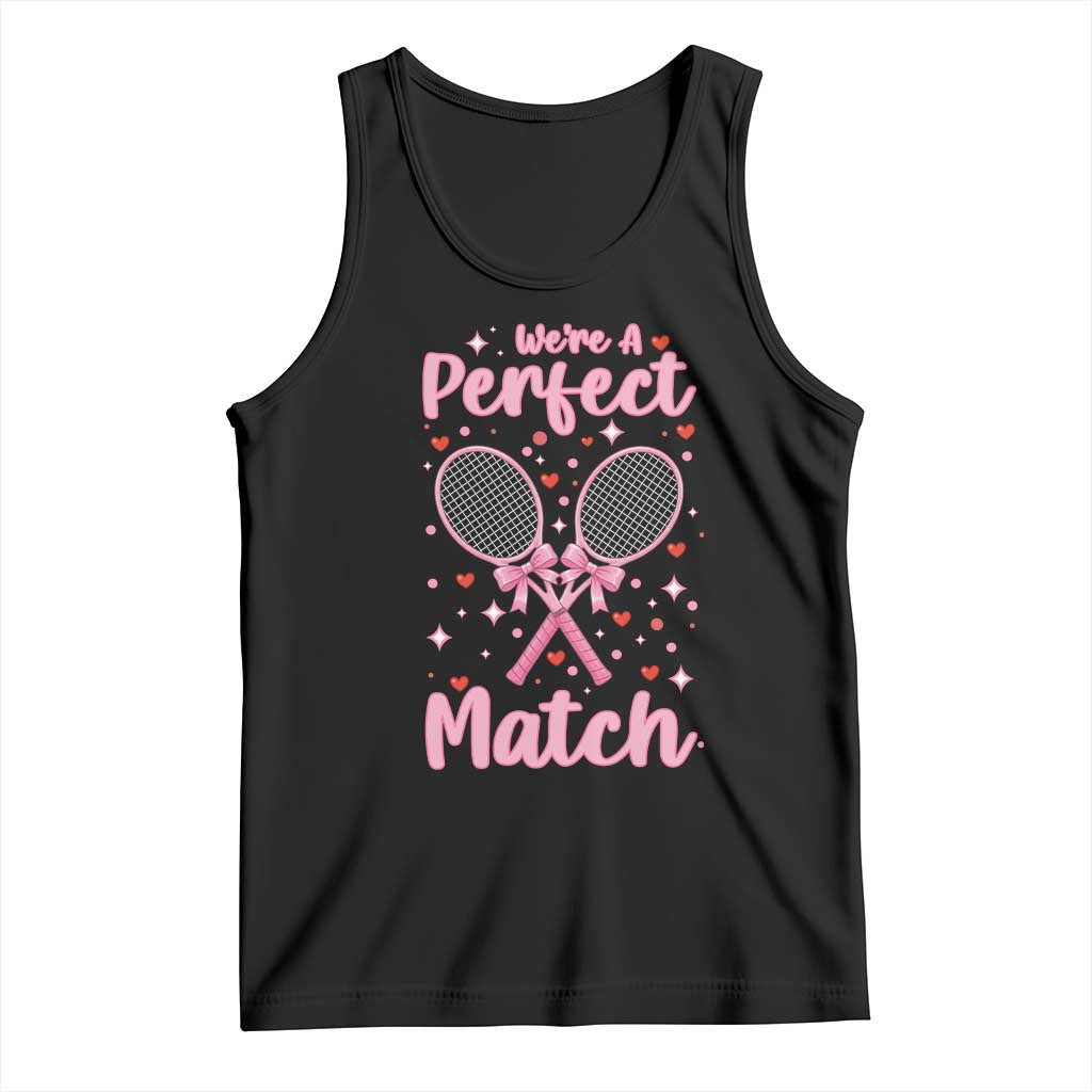 We Are A Perfect Match Tank Top Funny Tennis Valentines TS12 Black Print Your Wear