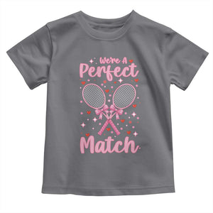 We Are A Perfect Match Toddler T Shirt Funny Tennis Valentines TS12 Charcoal Print Your Wear