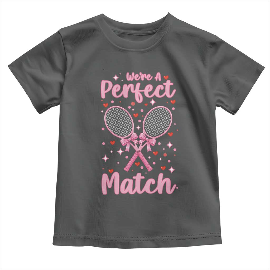 We Are A Perfect Match Toddler T Shirt Funny Tennis Valentines TS12 Dark Heather Print Your Wear