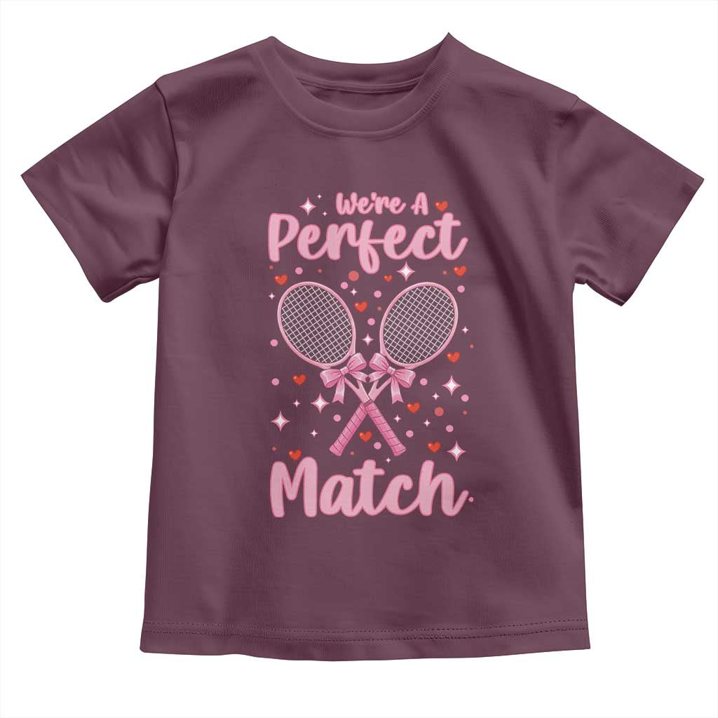 We Are A Perfect Match Toddler T Shirt Funny Tennis Valentines TS12 Maroon Print Your Wear