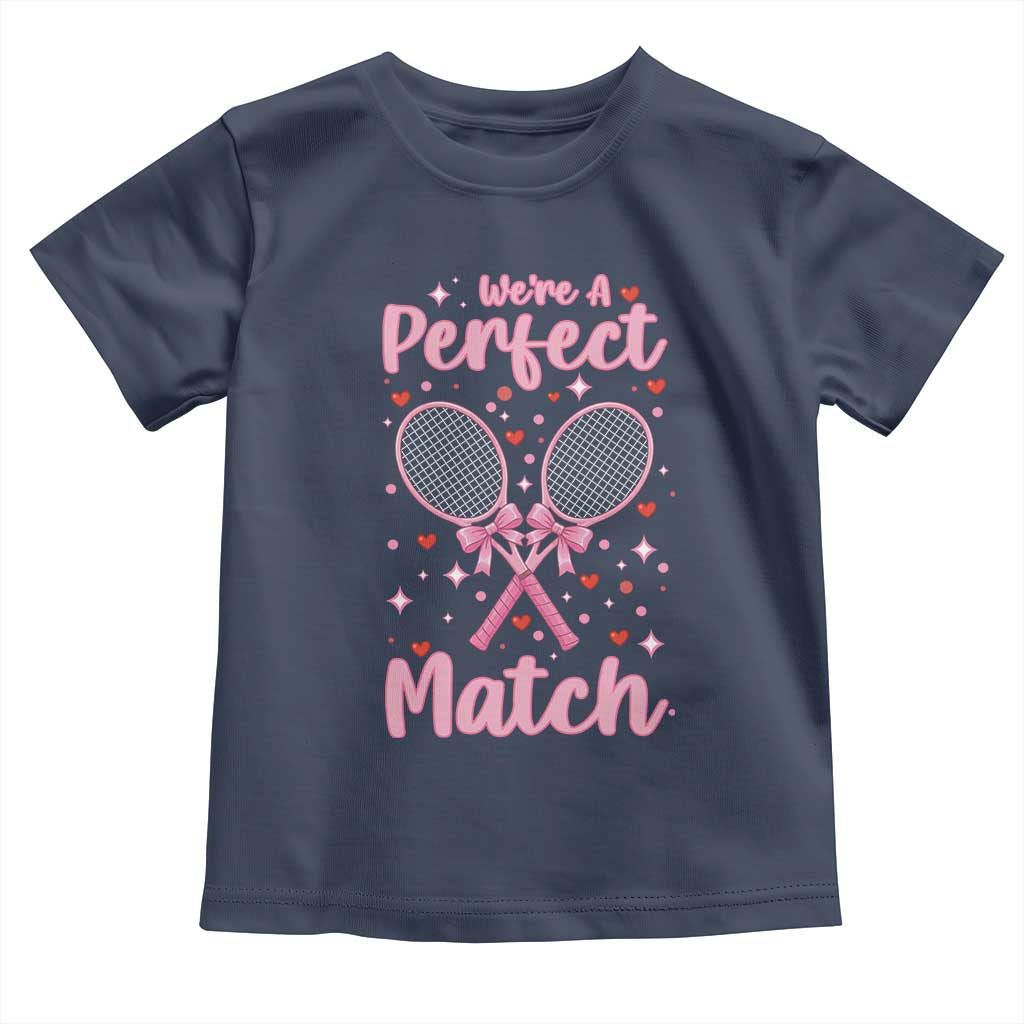We Are A Perfect Match Toddler T Shirt Funny Tennis Valentines TS12 Navy Print Your Wear