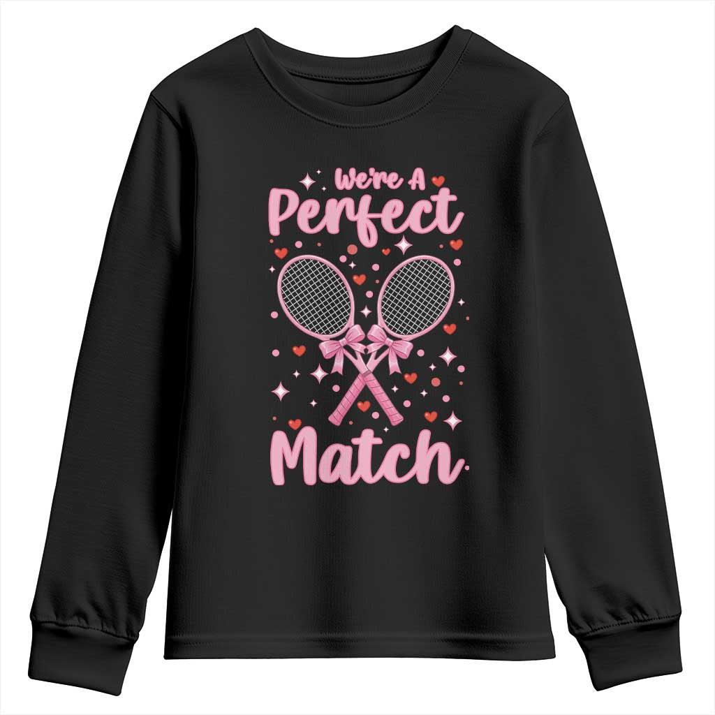 We Are A Perfect Match Youth Sweatshirt Funny Tennis Valentines TS12 Black Print Your Wear