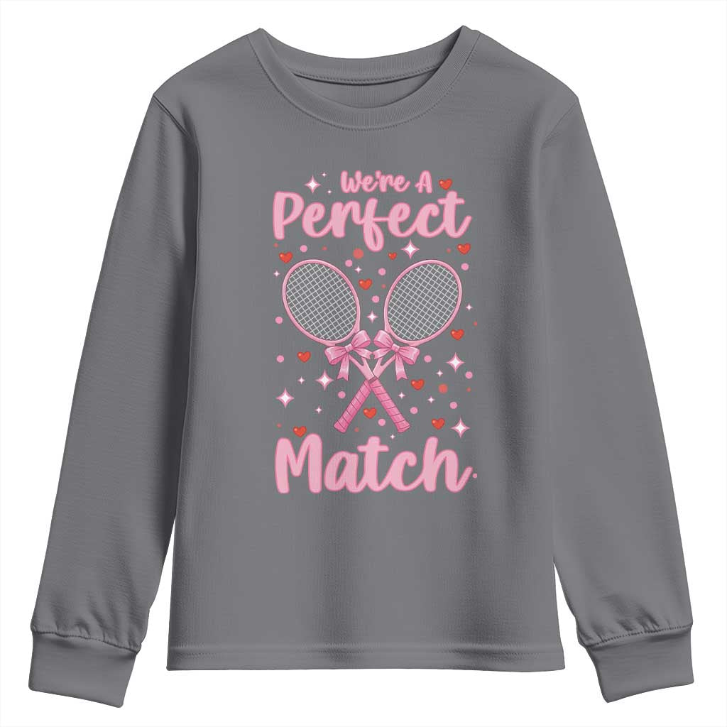 We Are A Perfect Match Youth Sweatshirt Funny Tennis Valentines TS12 Charcoal Print Your Wear