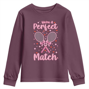 We Are A Perfect Match Youth Sweatshirt Funny Tennis Valentines TS12 Maroon Print Your Wear