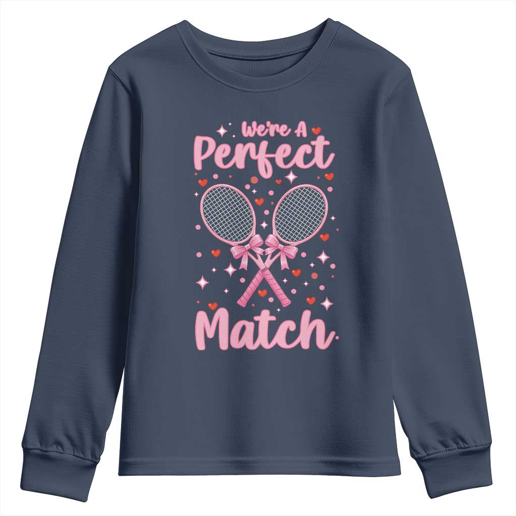 We Are A Perfect Match Youth Sweatshirt Funny Tennis Valentines TS12 Navy Print Your Wear