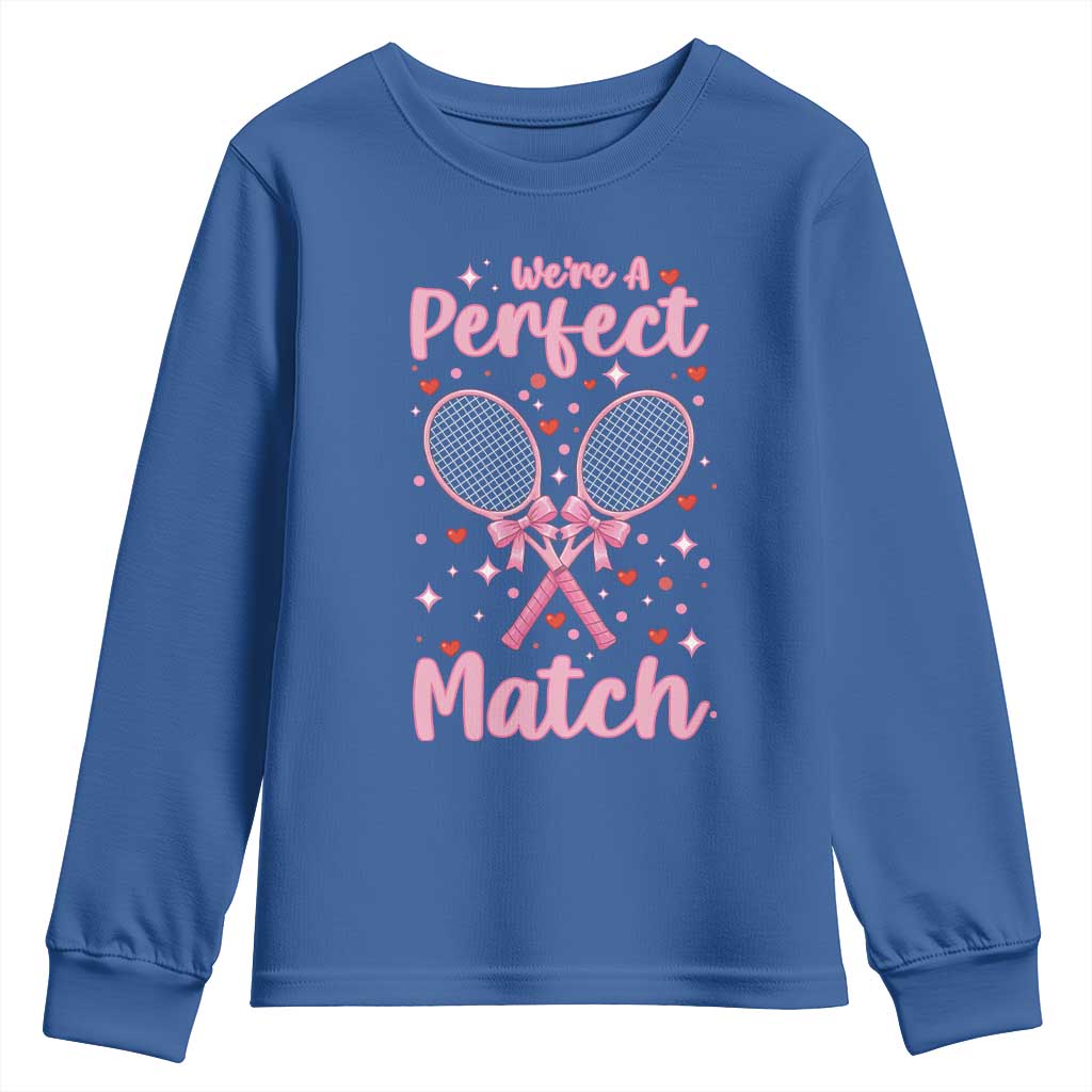 We Are A Perfect Match Youth Sweatshirt Funny Tennis Valentines TS12 Royal Blue Print Your Wear