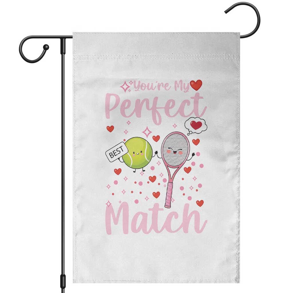 You Are My Perfect Match Garden Flag TS12 White Print Your Wear