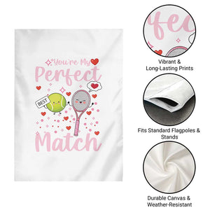 You Are My Perfect Match Garden Flag TS12 Print Your Wear