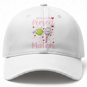 You Are My Perfect Match Baseball Cap Gift For Tennis Couple TS12 Print Your Wear