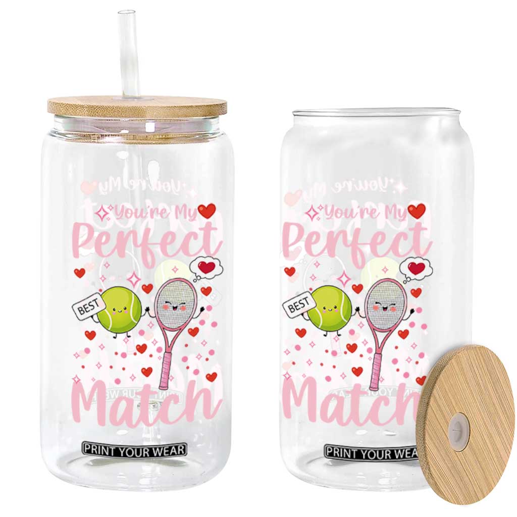 You Are My Perfect Match Glass Can Gift For Tennis Couple TS12 Print Your Wear