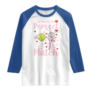 You Are My Perfect Match Raglan Shirt Gift For Tennis Couple TS12 White Royal Print Your Wear