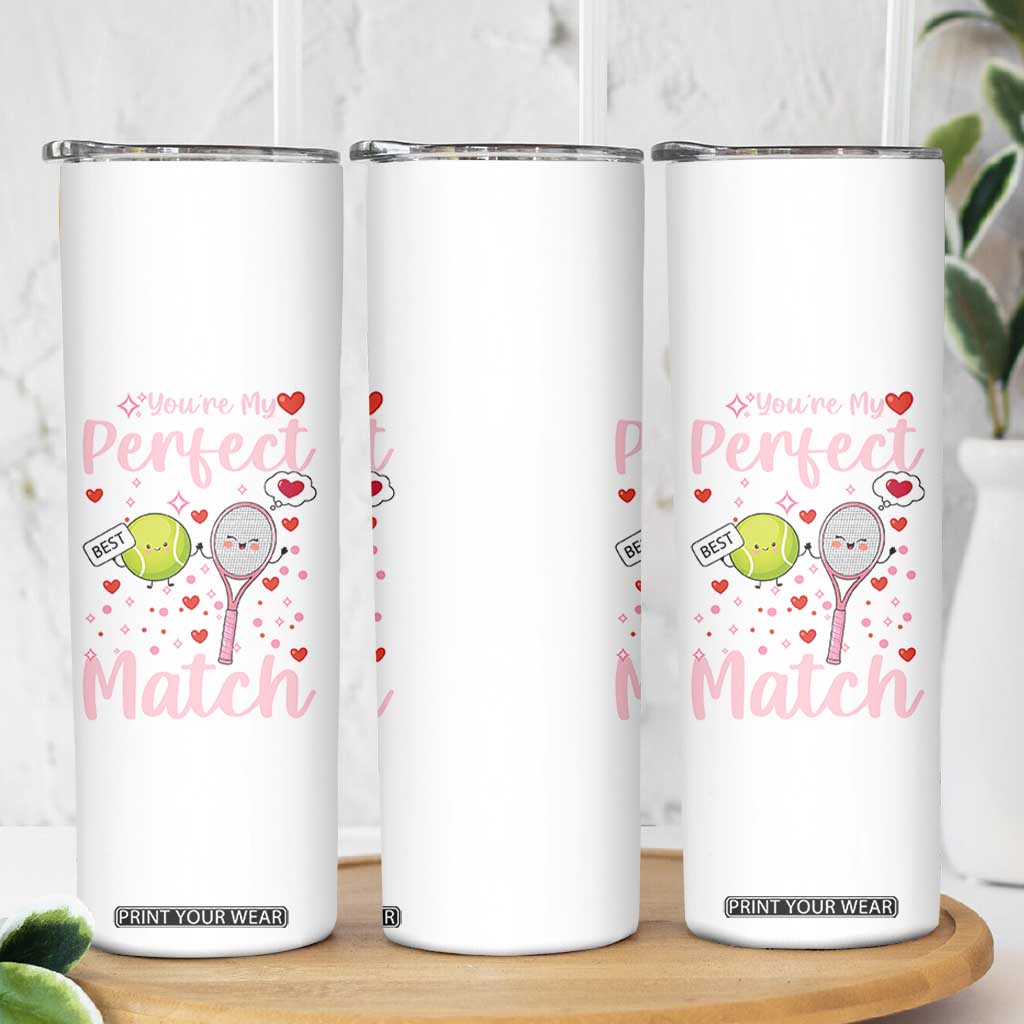 You Are My Perfect Match Skinny Tumbler Gift For Tennis Couple TS12 Print Your Wear