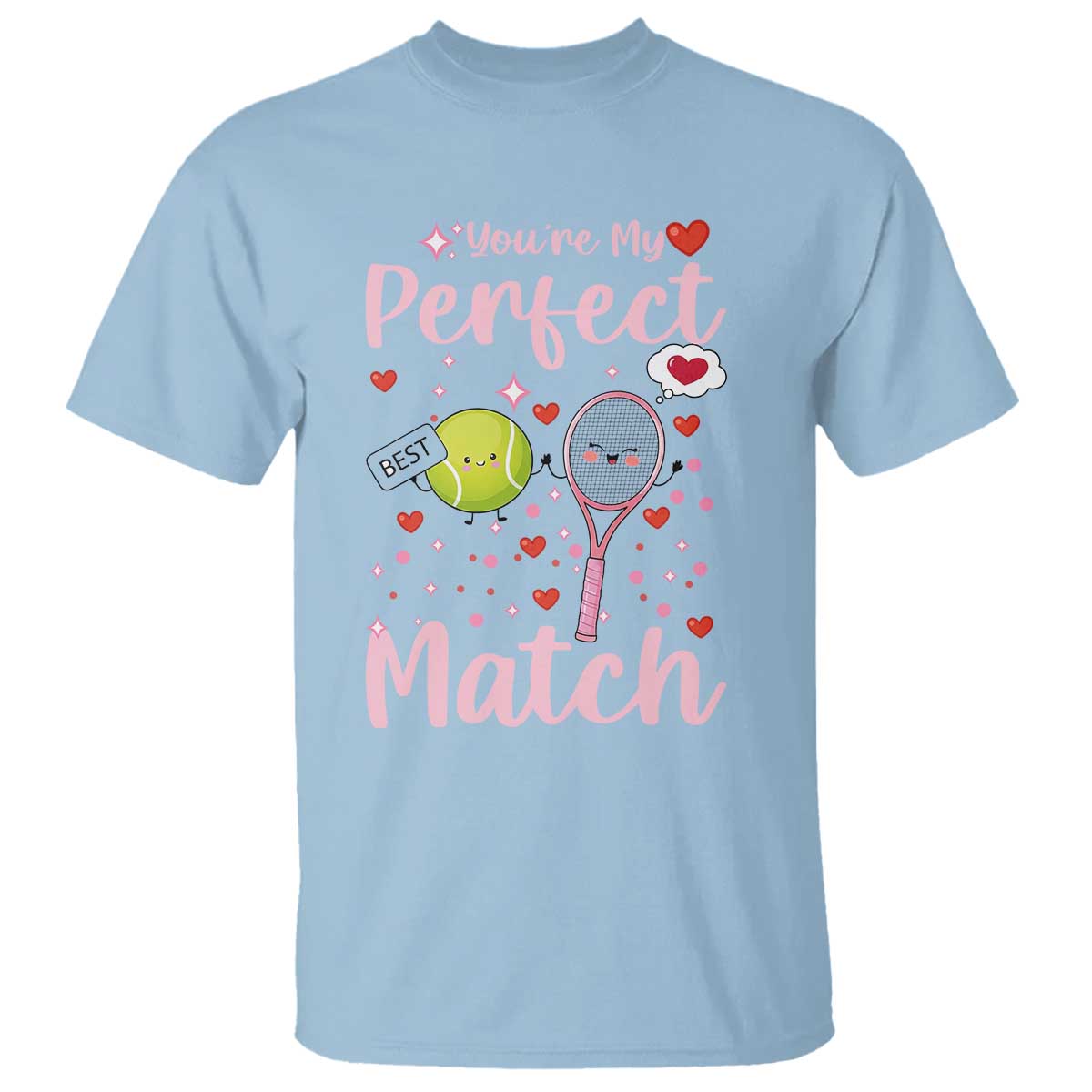 You Are My Perfect Match T Shirt Gift For Tennis Couple TS12 Light Blue Print Your Wear
