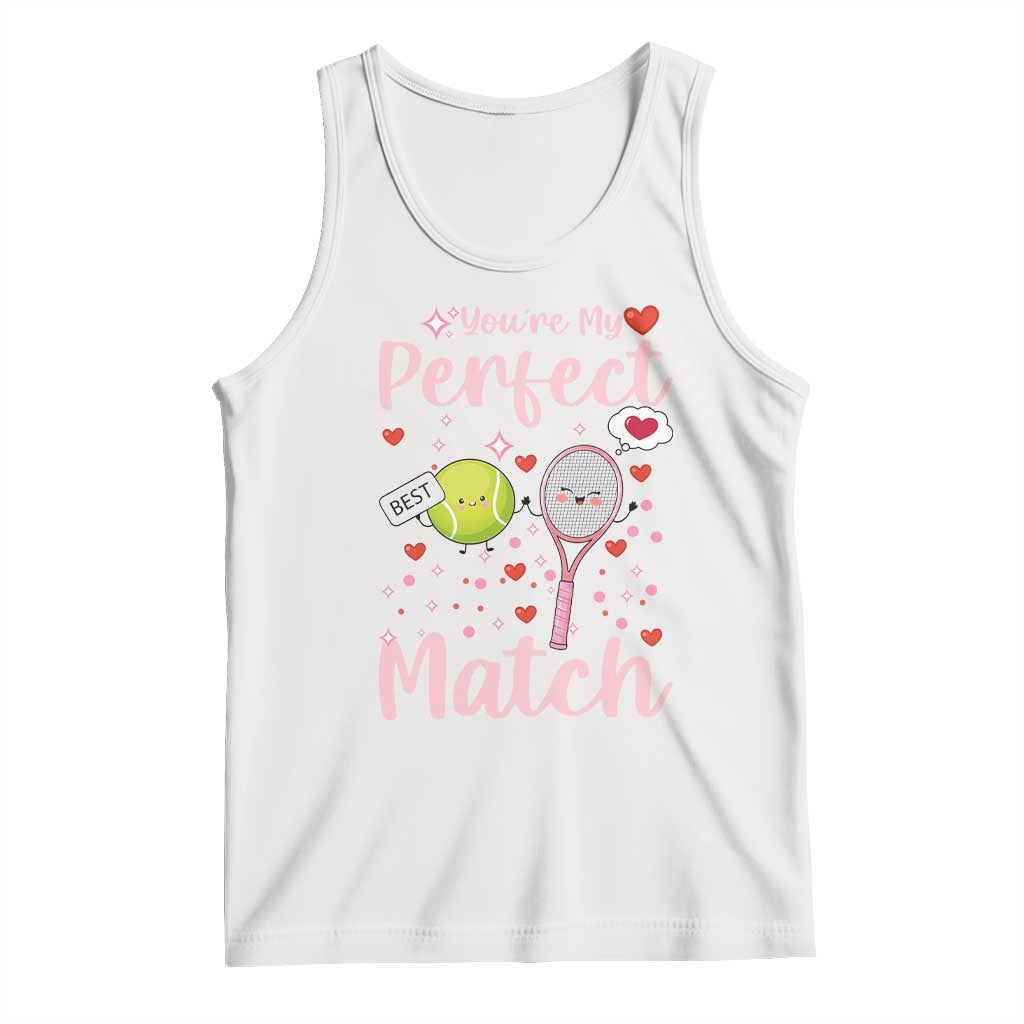 You Are My Perfect Match Tank Top Gift For Tennis Couple TS12 White Print Your Wear
